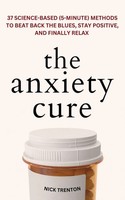 The Anxiety Cure Nick Trenton Taschenbuch Englisch 2023 Pkcs Media, Inc.