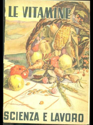 SCIENCE AND WORK - VITAMINS AA.VV. MAGAZINES LA ESCOLE EDITORICE 1951 - Picture 1 of 2