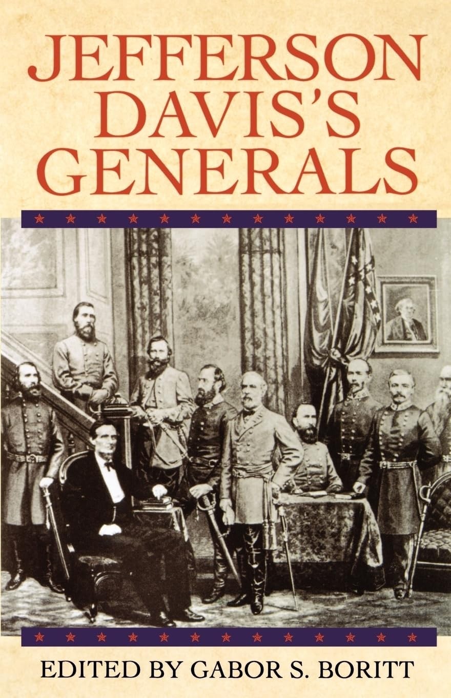 Jefferson Davis's Generals (Gettysburg Civil War Institute Books). Boritt<|