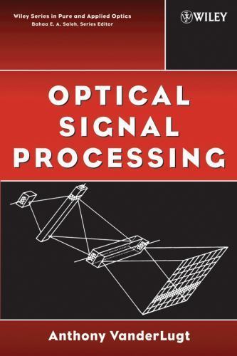 Wiley Series in Pure and Applied Optics Ser.: Optical Signal Processing ...