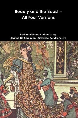 Grimm Brothers Andrew Lang Jeanne De Beaumont G Beauty and the Beast (Tascabile)