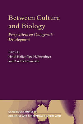 Between Culture and Biology Perspectives on Ontogenetic Development Keller