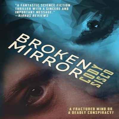 Broken Mirror a psychological science fiction saga Sisco Cody Pap