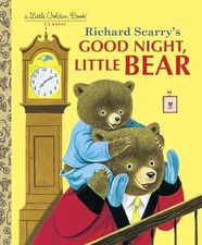 Good Night, Little Bear (Little Gold..., Richard Scarry