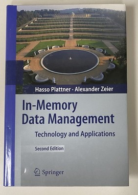 In-Memory Data Management: Technology and Applications by Hasso Plattner 2nd ed