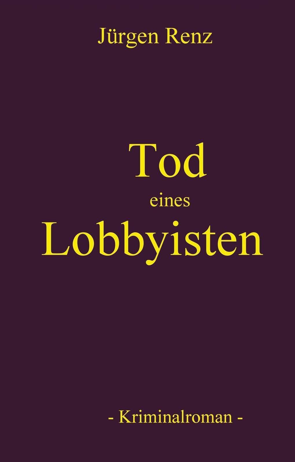 Thumbnail - Jürgen Renz | Tod Eines Lobbyisten | Buch | Deutsch (2018) | 276 S. |