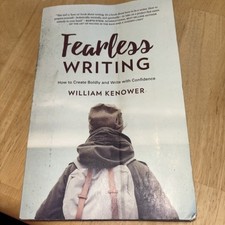 Fearless Writing : How to Create Boldly and W...
