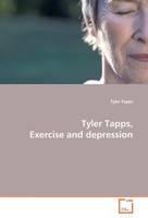 Tyler Tapps, Exercise And Depression Tyler Tapps Taschenbuch 104 S. Englisch