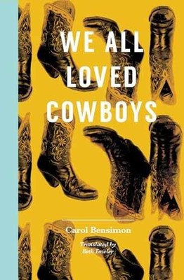 We All Loved Cowboys - Paperback, by Bensimon Carol - Very Good