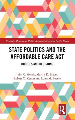 John C. Morris (u. a.) | State Politics and the Affordable Care Act | Buch