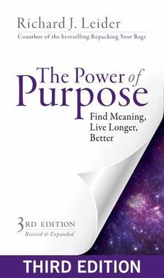 The Power of Purpose: Find Meaning, Live Longer, Better by Leider, Richard J.