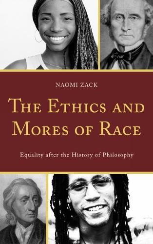 Thumbnail - Naomi Zack The Ethics And Mores Of Race (gebundene Ausgabe) (us