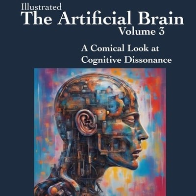 The Artificial Brain Volume 3 A Comical Look at Cogniti - Paperback NEW Little T