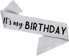 Birthday Sash It's My Birthday Silver Decorations Women Girls Men Boys Party