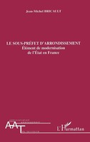 Le Sous-PréFet D'arrondissement EléMent De Modernisation De L'etat En France