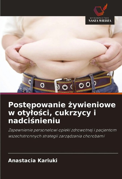 Anastacia Kariuki | Post¿Powanie ¿Ywieniowe W Oty¿O¿Ci, Cukrzycy I Nadci¿Nieniu-image