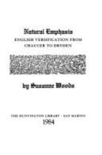 Natural Emphasis : English Versification from Chaucer to Dryden by ...