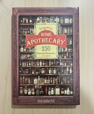 Forgotten Home Apothecary : 250 Powerful Remedies at Your Fingertips