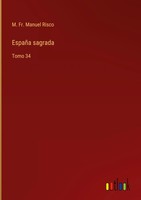 M. Fr. Manuel Risco | EspañA Sagrada | Buch | Spanisch (2022) | Tomo 34