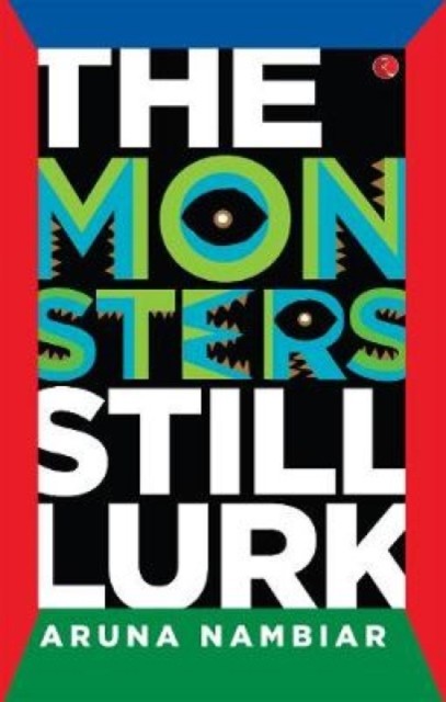 THE MONSTER STILL LURK by Aruna Nambiar (Paperback Book)