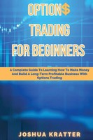 Options Trading For Beginners Joshua Kratter Taschenbuch Kartoniert / Broschiert