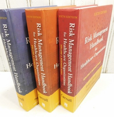 3 vols. Risk Management Handbook Healthcare Organizations Sixth Edition Carroll