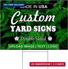 Custom Yard Signs  2-Sided, Available in 12" X 9", 18"x12", 24"x18", 36"x24"Upl