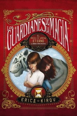 Los guardianes de la magia: El reloj de arena etermo. Vol. 1 (Los Guardianes...
