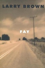 Fay: A Novel by Larry Brown