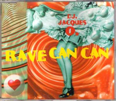 DJ Jacques O. - Rave Can Can - CDM - 1994 - Happy Hardcore 4TR ATB