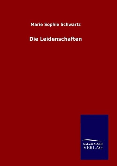 Thumbnail - Marie Sophie Schwartz | Die Leidenschaften | Buch | Deutsch (2014) |