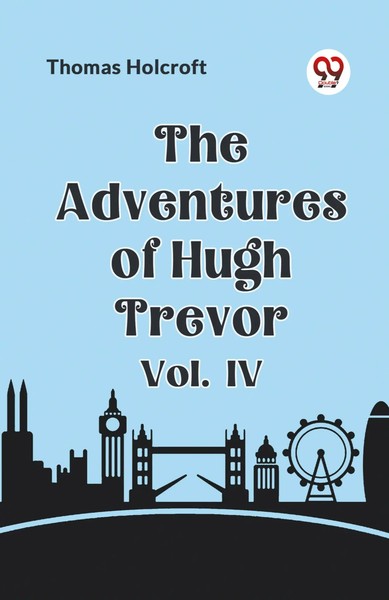 Holcroft Thomas | The Adventures Of Hugh Trevor Vol. Iv | Taschenbuch | Englisch-image
