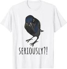 Seriously Funny Crow Sarcastic Quote T-Shirt
