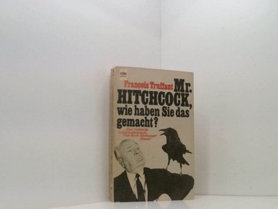 Mr. Hitchcock, wie haben Sie das gemacht? François Truffaut. [Dt. Übers. von Fri