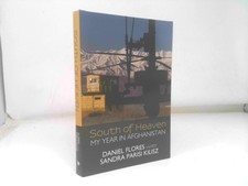South of Heaven: My Year in Afghanistan  (Signed) by Flores, Daniel