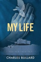My Life Charles Bullard Taschenbuch Kartoniert / Broschiert Englisch 2018