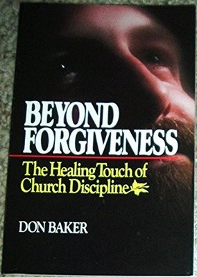 Beyond Forgiveness (The Healing Tough of ..., Don Baker