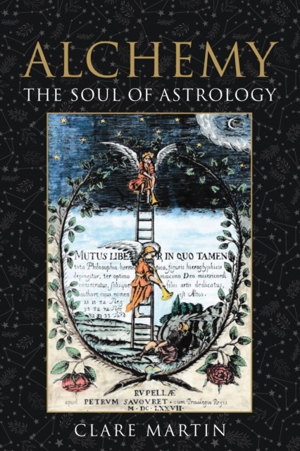 Alchemy: The Soul of Astrology by Clare Martin (Paperback Book)