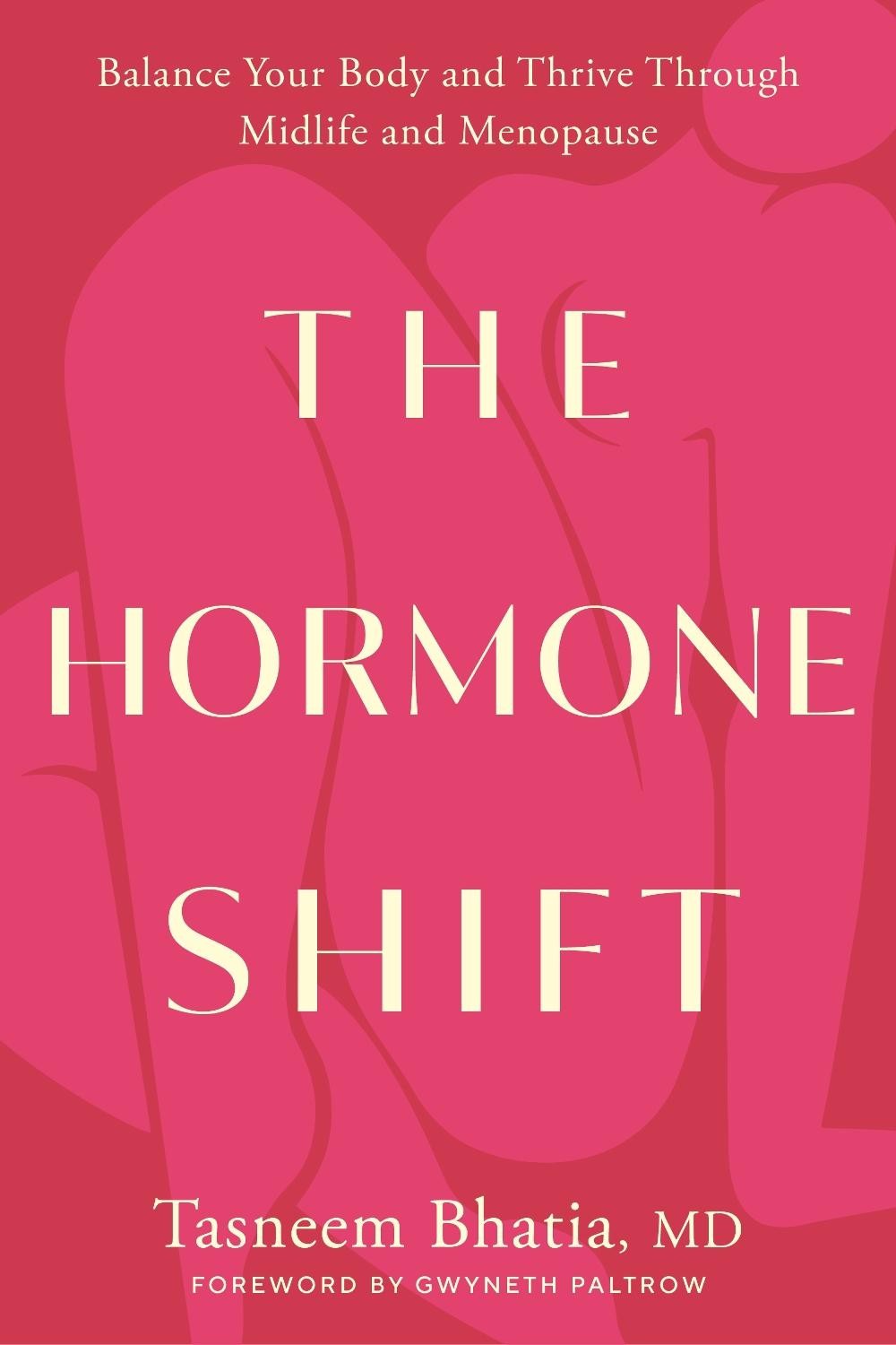 The Hormone Shift: Balance Your Body and Thrive Through Midlife and Menopause by