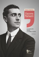 Giacomo Matteotti. Un socialista contro la grande guerra - [Radici Future]