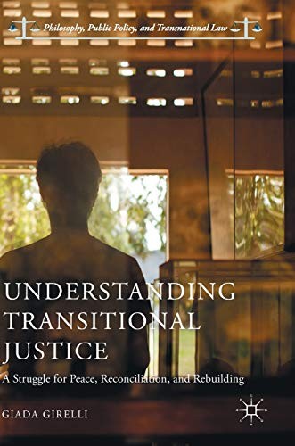 Palgrave Macmillan Understanding Transitional Justice: A Struggle For Peace, Reconciliation, And Rebuilding (Philosophy, Public Policy, And Transnational Law) - Image 2