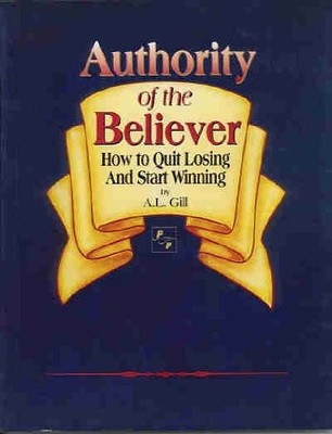 Authority of the Believer-How to Quit Losing and Start Winning
