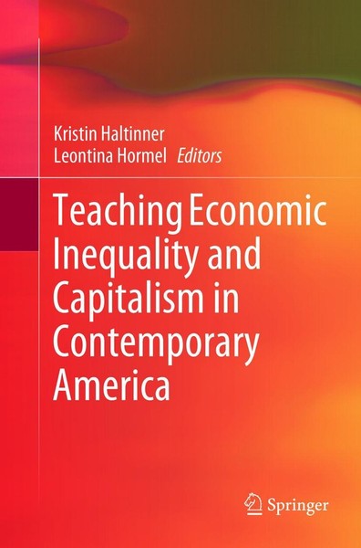 Teaching Economic Inequality And Capitalism In Contemporary America Kristin Halt-image