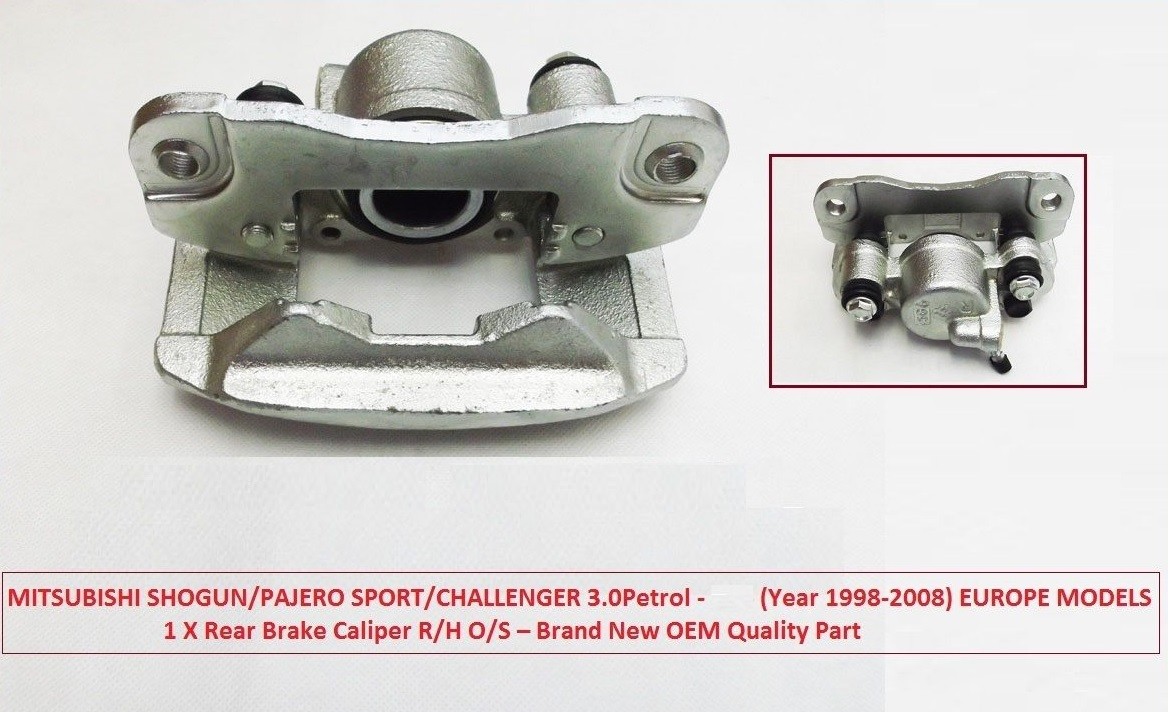 FOR MITSUBISHI SHOGUN SPORT K94 2.5TD/K96-3.0P REAR BRAKE CALIPER RH (1998-2008)