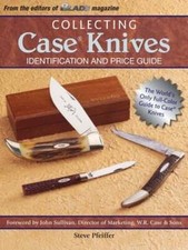 Collecting Case Knives: Identification and Price Guide by Steve Pfeiffer: Used