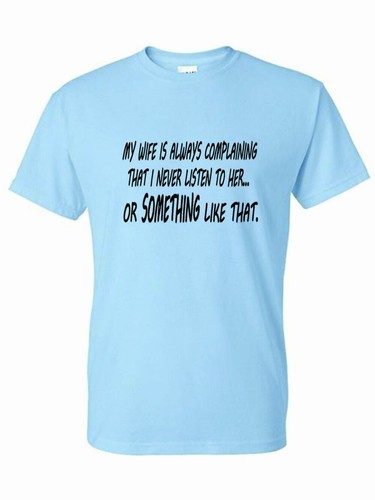 Camiseta XL 2X 3X - MI ESPOSA SIEMPRE SE QUEJA DE QUE NUNCA ESCUCHO - NOVEDAD/ - Imagen 2 de 54