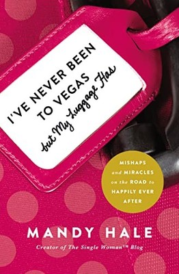 I'VE NEVER BEEN TO VEGAS BUT MY LUGGAGE HAS: Mishaps and Miracl... by MANDY HALE