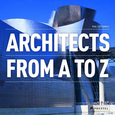 Architects: From A-Z: From A to Z, Paul Cattermole, Good Book