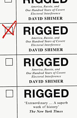 Rigged: America, Russia and 100 Years of Covert Elector - Paperback / softback N