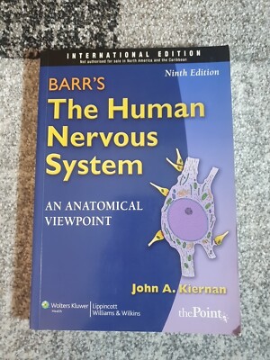 Barr's the Human Nervous System: An Anatomical Viewpoint John A. Kiernan